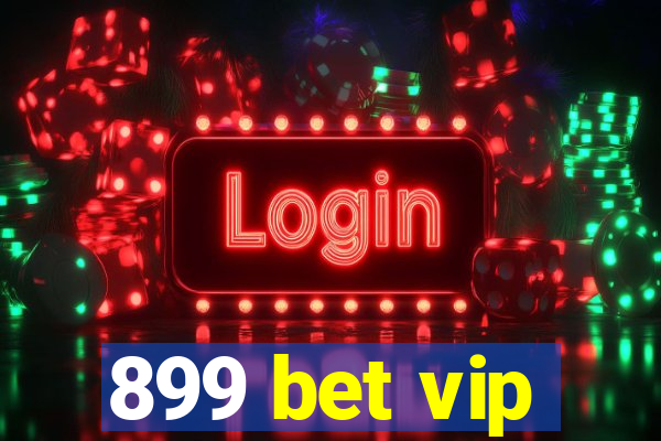 899 bet vip